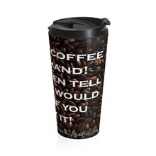 Load image into Gallery viewer, Stainless Steel Travel Mug - Don&#39;t Touch