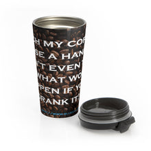 Load image into Gallery viewer, Stainless Steel Travel Mug - Don&#39;t Touch